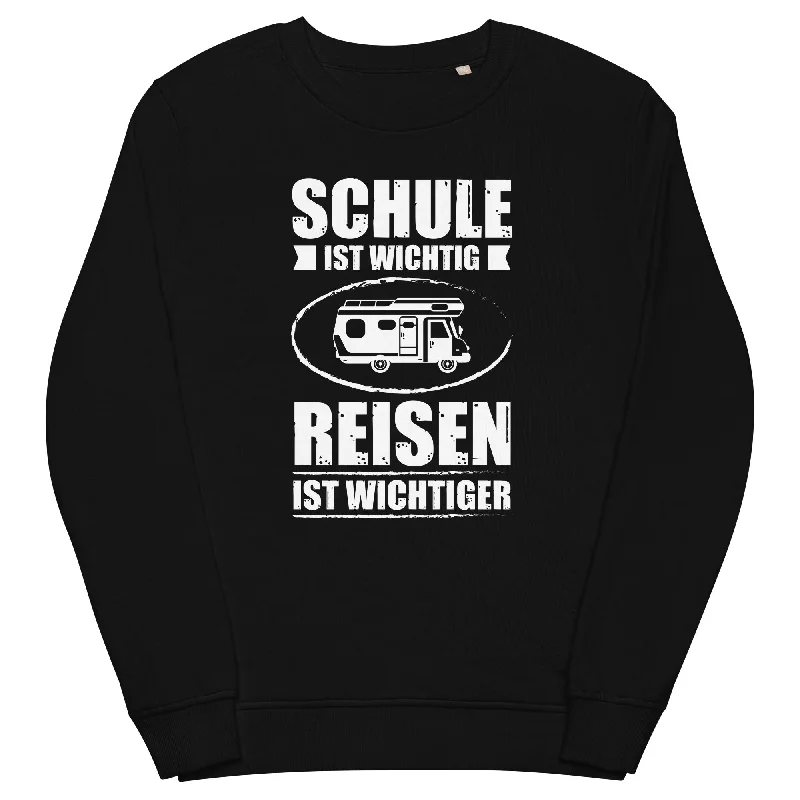 Reduced Prices Schule Ist Wichtig Reisen Ist Wichtiger - Unisex Premium Organic Sweatshirt Reduced Prices Schule Ist Wichtig Reisen Ist Wichtiger - Unisex Premium Organic Sweatshirt