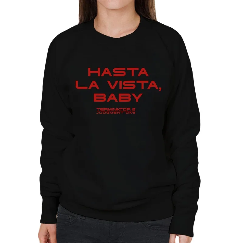 Price Break Terminator 2 Judgement Day Hasta La Vista Baby Women's Sweatshirt