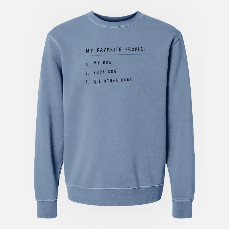Sale Event My Favorite People: Dogs - Unisex Pigment Dyed Crew Sweatshirt