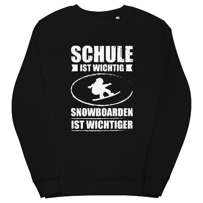 New Deals Schule Ist Wichtig Snowboarden Ist Wichtiger - Unisex Premium Organic Sweatshirt New Deals Schule Ist Wichtig Snowboarden Ist Wichtiger - Unisex Premium Organic Sweatshirt