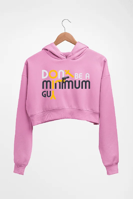 performance hooded sweatshirtDon't be Minimum Guy Family Man Crop HOODIE FOR WOMEN