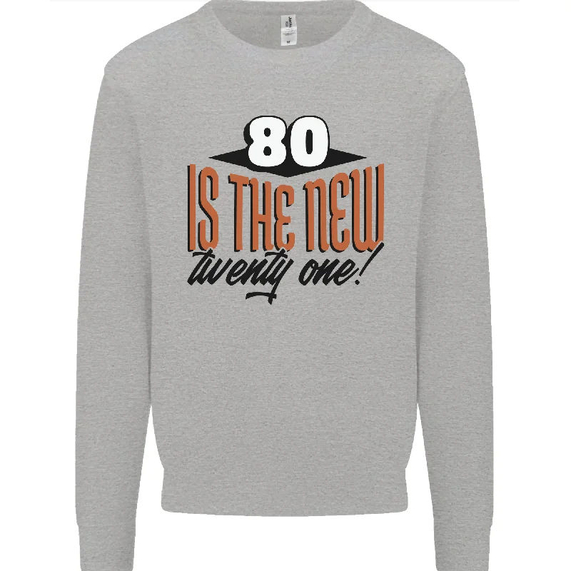 Mega Sale 80th Birthday Celebration Sweatshirt - 80 is the New 21 Men's Jumper